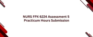 NURS FPX 6224 Assessment 5